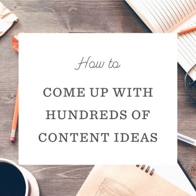 How to Come Up With Hundreds of Content Ideas