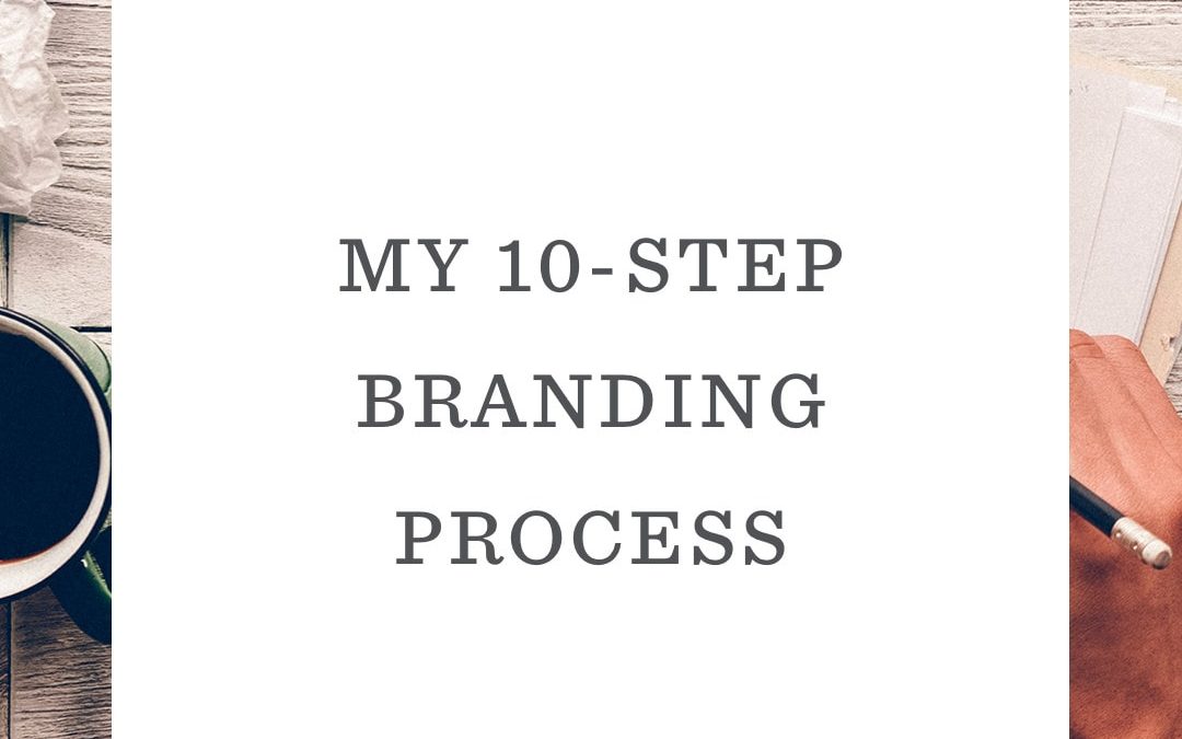 How to Design a Brand: My 10-Step Branding Process