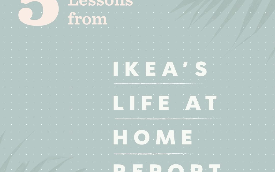 5 Branding Lessons from IKEA’s Life at Home Report