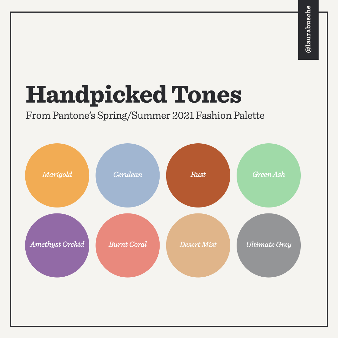 Handpicked Tones Pantone S 2021 Fashion Palette Laura Busche